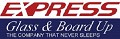 Express Glass and Board Up Service Inc